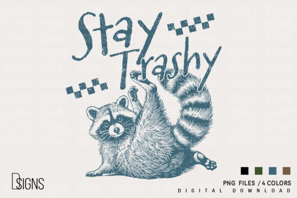 Download Sarcastic Funny Raccoon Stay Trashy Png - Premium Resources